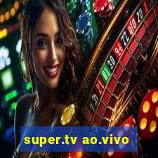 super.tv ao.vivo